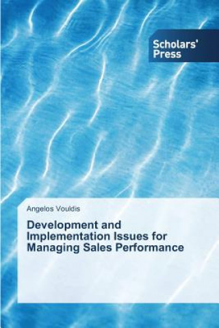 Kniha Development and Implementation Issues for Managing Sales Performance Angelos Vouldis