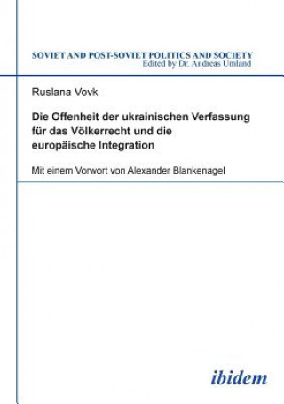 Kniha Offenheit der ukrainischen Verfassung f r das V lkerrecht und die europ ische Integration. Ruslana Vovk