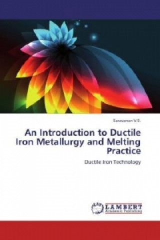 Buch An Introduction to Ductile Iron Metallurgy and Melting Practice Saravanan V.S.