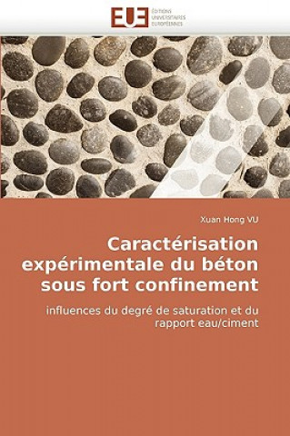 Könyv Caract risation Exp rimentale Du B ton Sous Fort Confinement Xuan Hong Vu