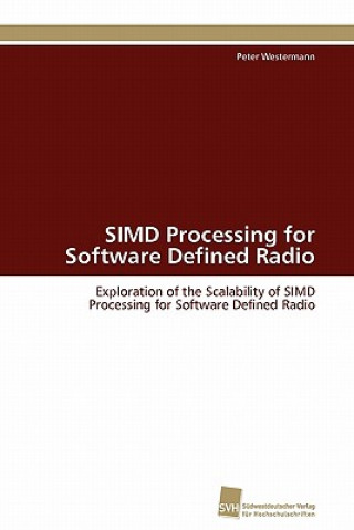 Kniha SIMD Processing for Software Defined Radio Peter Westermann