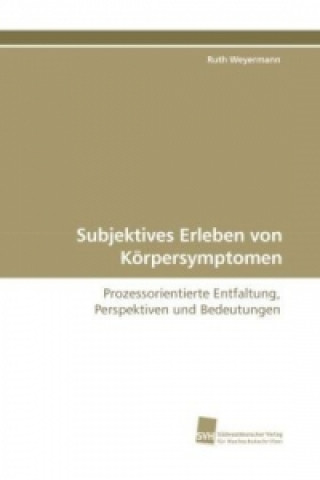 Libro Subjektives Erleben von Körpersymptomen Ruth Weyermann