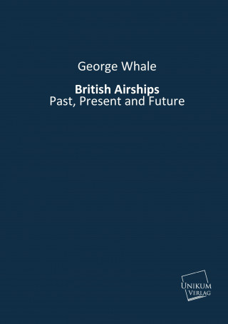 Könyv British Airships George Whale