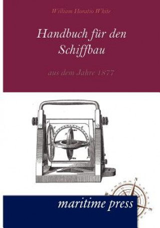 Книга Handbuch fuer den Schiffbau aus dem Jahre 1877 William H. White