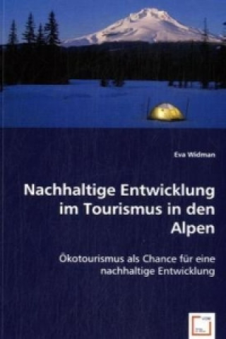 Könyv Nachhaltige Entwicklung im Tourismus in den Alpen Eva Widman
