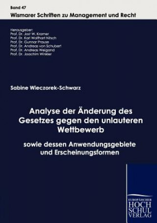 Książka Analyse der AEnderung des Gesetzes gegen den unlauteren Wettbewerb sowie dessen Anwendungsgebiete und Erscheinungsformen Sabine Wieczorek-Schwarz
