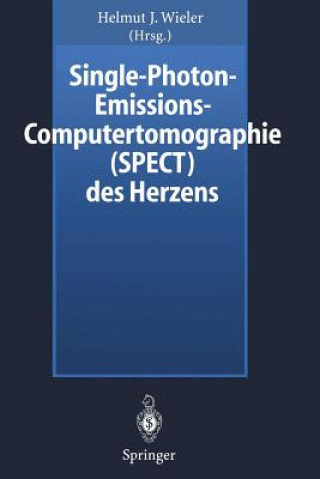 Kniha Single-Photon-Emissions-Computertomographie (SPECT) Des Herzens Helmut J. Wieler