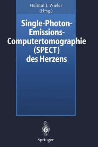 Knjiga Single-Photon-Emissions-Computertomographie (SPECT) Des Herzens Helmut J. Wieler