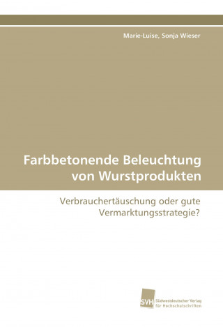 Книга Farbbetonende Beleuchtung von Wurstprodukten Marie-Luise