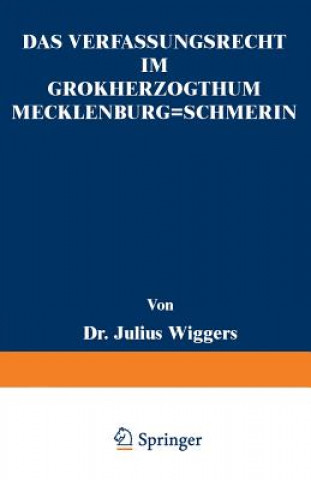 Könyv Das Verfassungsrecht Im Gro herzogthum Mecklenburg-Schwerin Julius Wiggers