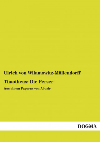 Kniha Timotheus: Die Perser Ulrich von Wilamowitz-Möllendorff