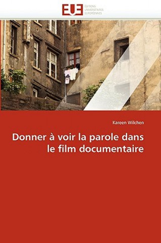 Carte Donner   Voir La Parole Dans Le Film Documentaire Kareen Wilchen