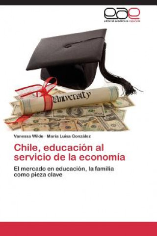Kniha Chile, educacion al servicio de la economia Vanessa Wilde