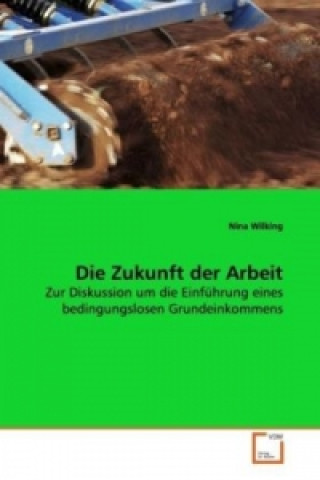 Knjiga Die Zukunft der Arbeit Nina Wilking