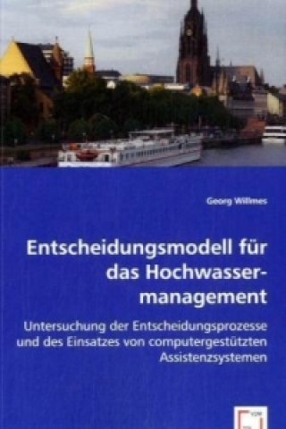 Könyv Entscheidungsmodell für das Hochwassermanagement Georg Willmes