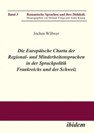 Kniha Europaische Charta der Regional- und Minderheitensprachen in der Sprachpolitik Frankreichs und der Schweiz. Jochen Willwer