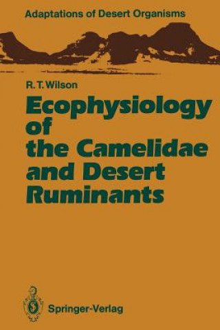 Книга Ecophysiology of the Camelidae and Desert Ruminants Richard T. Wilson