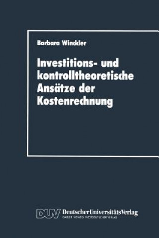 Carte Investitions- Und Kontrolltheoretische Ansatze Der Kostenrechnung Barbara Winckler