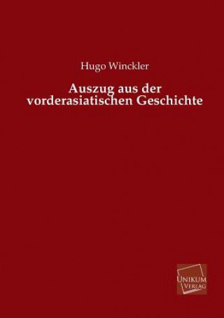 Knjiga Auszug Aus Der Vorderasiatischen Geschichte Hugo Winckler