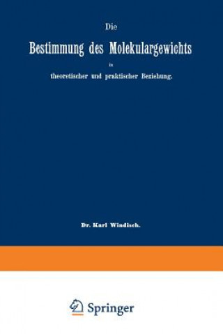 Kniha Die Bestimmung des Molekulargewichts in theoretischer und praktischer Beziehung Karl Windisch
