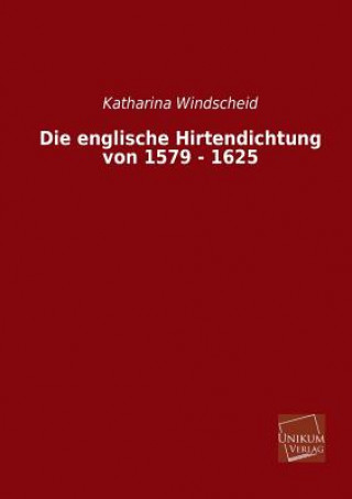 Książka Englische Hirtendichtung Von 1579 - 1625 Katharina Windscheid