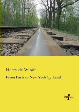 Книга From Paris to New York by Land Harry de Windt