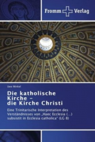 Buch katholische Kirche - die Kirche Christi Uwe Winkel