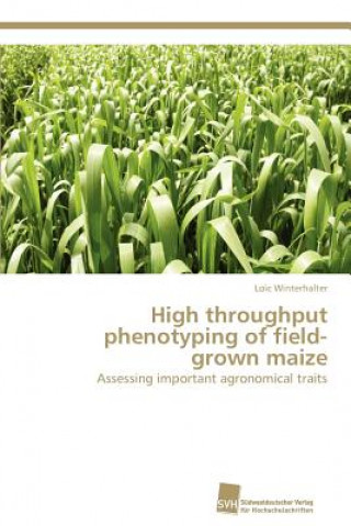 Książka High throughput phenotyping of field-grown maize Winterhalter Loic