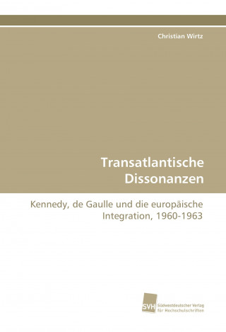 Kniha Transatlantische Dissonanzen Christian Wirtz