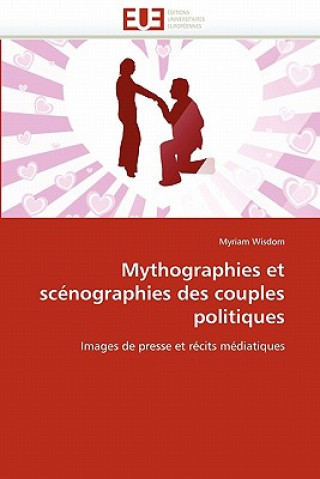 Kniha Mythographies et scenographies des couples politiques Myriam Wisdom