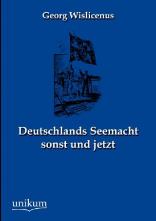 Knjiga Deutschlands Seemacht sonst und jetzt Georg Wislicenus