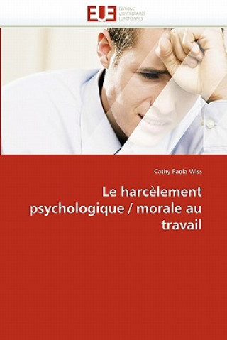 Kniha Le Harc lement Psychologique / Morale Au Travail Cathy Paola Wiss