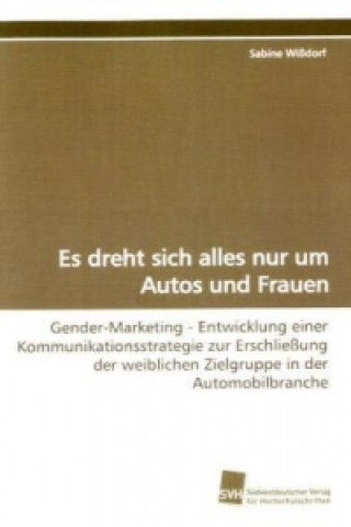 Livre Es dreht sich alles nur um Autos und Frauen Sabine Wißdorf