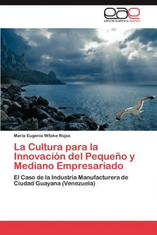 Kniha Cultura para la Innovacion del Pequeno y Mediano Empresariado Maria Eugenia Witzke Rojas
