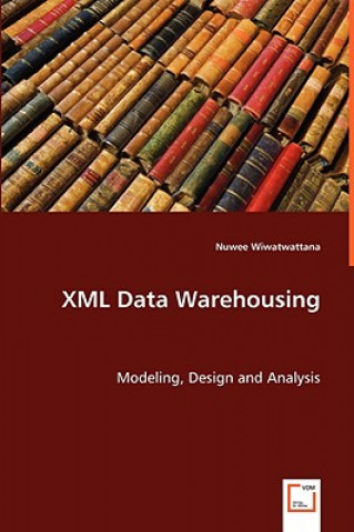 Knjiga XML Data Warehousing Nuwee Wiwatwattana