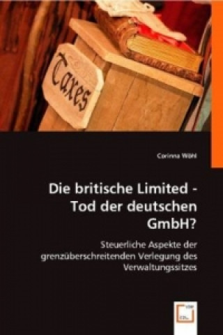 Kniha Die britische Limited - Tod der deutschen GmbH? Corinna Wöhl