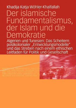 Carte Islamische Fundamentalismus, der Islam und die Demokratie Khadija K. Wöhler-Khalfallah