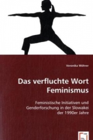 Carte Das verfluchte Wort Feminismus Veronika Wöhrer