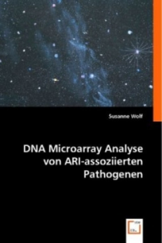 Книга DNA Microarray Analyse von ARI-assoziierten Pathogenen Susanne Wolf
