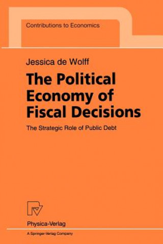 Könyv Political Economy of Fiscal Decisions Jessica De Wolff