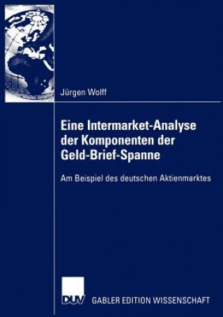 Buch Eine Intermarket-Analyse der Komponenten der Geld-Brief-Spanne Jürgen Wolff