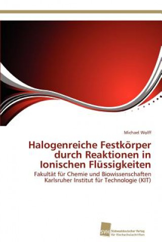 Buch Halogenreiche Festkoerper durch Reaktionen in Ionischen Flussigkeiten Michael Wolff