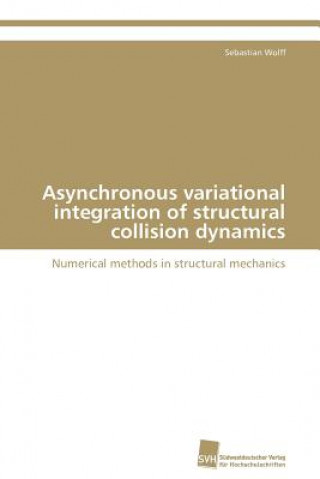Carte Asynchronous variational integration of structural collision dynamics Sebastian Wolff