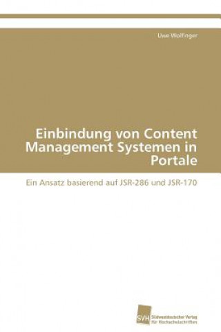 Knjiga Einbindung von Content Management Systemen in Portale Uwe Wolfinger