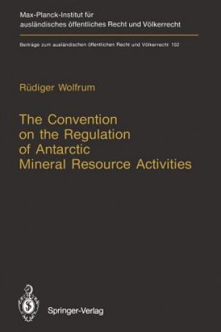 Carte Convention on the Regulation of Antarctic Mineral Resource Activities Rüdiger Wolfrum