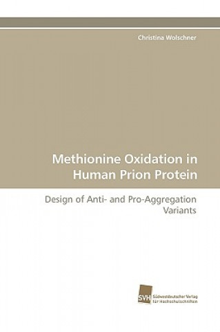 Carte Methionine Oxidation in Human Prion Protein Christina Wolschner