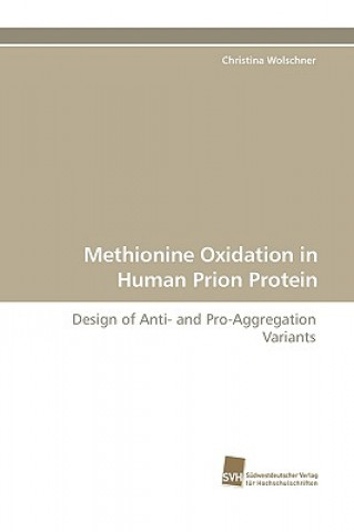 Kniha Methionine Oxidation in Human Prion Protein Christina Wolschner