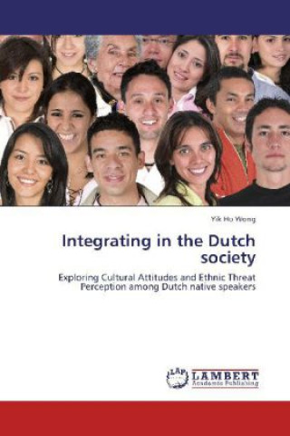 Kniha Integrating in the Dutch society Yik Ho Wong