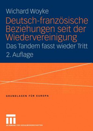 Könyv Deutsch-franzosische Beziehungen Seit der Wiedervereinigung Wichard Woyke