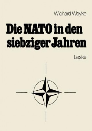 Kniha Die NATO in den Siebziger Jahren Wichard Woyke